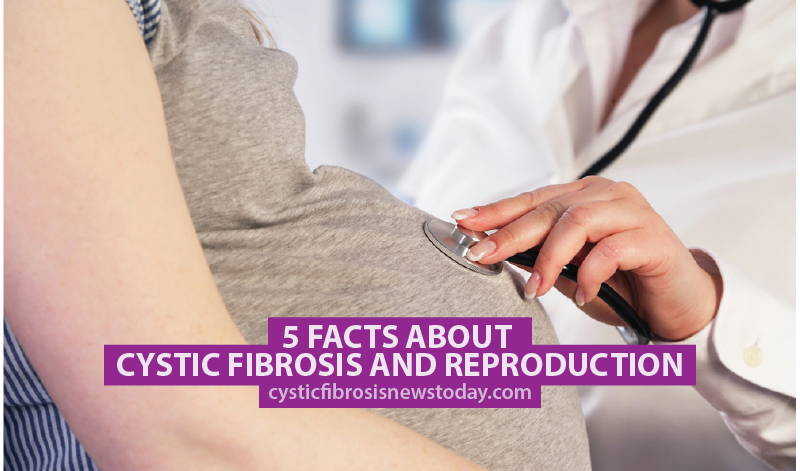 5 Facts About Cystic Fibrosis and Reproduction